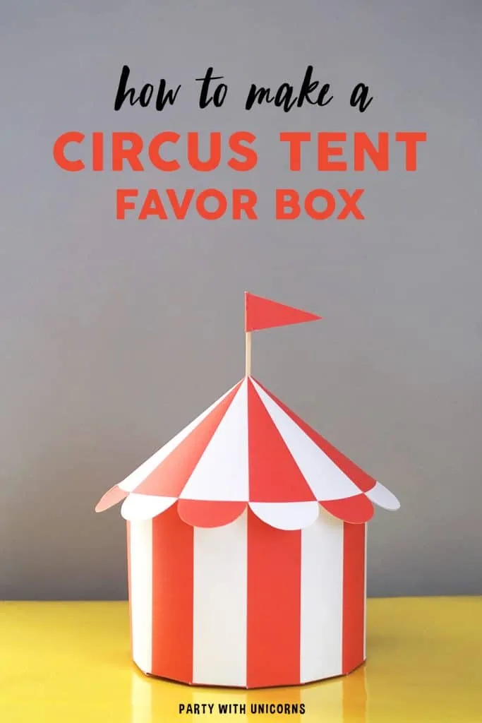 Circus Tent Favor Box - Free Printable - Party with Unicorns